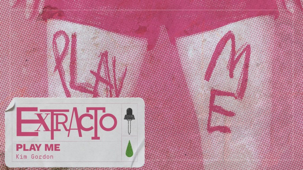 Extracto Play Me de Kim Gordon.