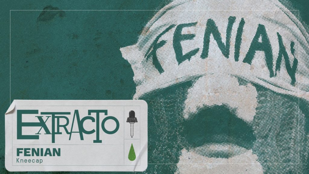 Extracto Fenian Kneecap.